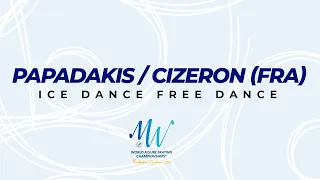 Papadakis/Cizeron (FRA)| Ice Dance FD | ISU World FS Championships 2022 | Montpellier | #WorldFigure