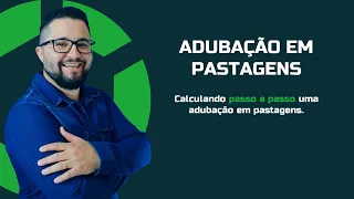 Como calcular a quantidade de adubo para uma pastagem?