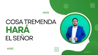 Cosa Tremenda Hará Dios - Éxodo 34:1-10 - Pastor Jhonatan Castañeda