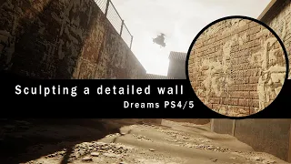 Sculpting a detailed wall - Dreams PS4/5 realtime video