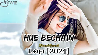 💞 Hue Bechain 😍 [Slowed+Reverb] Full Lofi Song🎶 Mind Fresh Song❤️ #lofimusic #trending