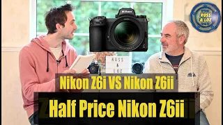 Half Price Nikon Z6ii !? (Z6i VS z6ii)