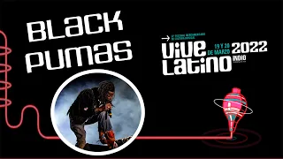 BLACK PUMAS COMPLETO | #VIVELATINO 2022 | DÍA 2