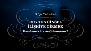 Rüyada Cinsel İlişkiye Girmek, Rüyada Cinsel Birliktelik Görmek - Rüya Tabirleri, Rüya Yorumu