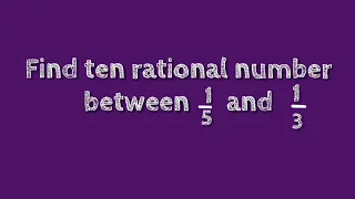 Find ten rational number between 1/5 and 1/3.@SHSIRCLASSES.