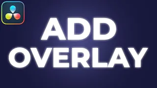 How To Add Overlay in Davinci Resolve 18 Tutorial