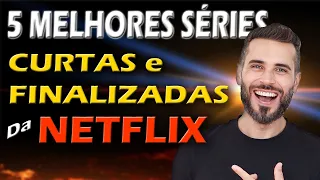 5 SÉRIES SENSACIONAIS E CURTAS Na  NETFLIX