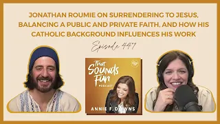 Jonathan Roumie on Surrendering, Faith, & His Catholic Background | That Sounds Fun Podcast #447