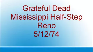 Grateful Dead - Mississippi Half-Step - Reno - 5/12/74