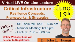 2022-06-15: Critical Infrastructure Resilience - Concepts, Frameworks, & Strategies (Dr. Thomas)