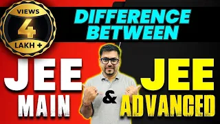 Difference Between JEE Main and JEE Advanced | Harsh Sir | Vedantu Math JEE Made Ejee