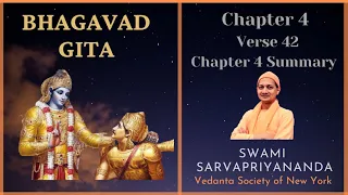 59. Bhagavad Gita I Chapter 4 Verse 42 and Chapter 4 Summary I Swami Sarvapriyananda