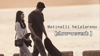 Matinalli helalarenu (slow+reverb) || Kannada movie Bombat || #goldenstarhaneshhits