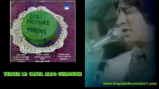 EL FINAL QUE NO LLEGÓ/ LOS PASTELES VERDES CANTA ALDO GUIBOVICH