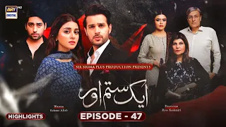 Aik Sitam Aur Episode 47 | Highlights | Anmol Baloch | Usama Khan | ARY Digital Drama