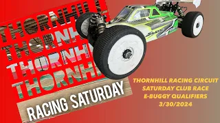 THORNHILL RACING CIRCUIT All three E-buggy qualifiers, SATURDAY CLUB RACE 3/30/2024