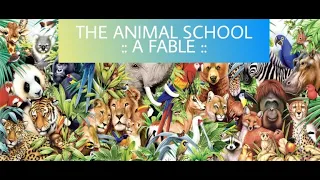 THE ANIMAL SCHOOL : A FABLE   |   CONCEPT LEARNING