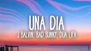 J Balvin, Dua Lipa, Bad Bunny, Tainy - UN DÍA (ONE DAY) (Lyrics / Letra)