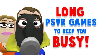 Long PSVR Games To Keep You Busy!