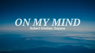 On My Mind (Redd Daniel Remix)- Robert Cristian, Dayana&ReMan (Lyrics)