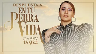 EN TU PERRA VIDA (RESPUESTA) - GRUPO FIRME & LENIN RAMIREZ (GABBY TAMEZ COVER)