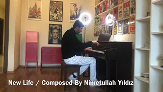 New Life / Composed By Nimetullah Yıldız