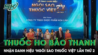 Thuốc Ho Bổ Phế Bảo Thanh Nhận Danh Hiệu "Ngôi Sao Thuốc Việt" Lần Thứ 2 | SKĐS