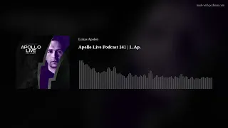 Apollo Live Podcast 141 | L.Ap.