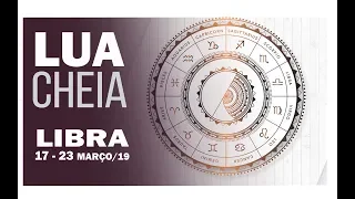 ASTROLOGIA ELETIVA 17-23 MARÇO/19 - LUA CHEIA EM LIBRA - SOL EM ÁRIES