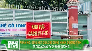 PHẪN NỘ: Giấu kết quả 240 công nhân dương tính trong công ty ở Bình Dương | VTC16