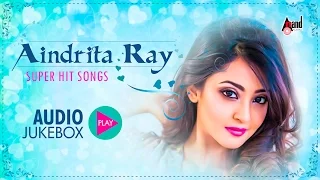 Aindritha Ray Super Hits | Super Audio Hits Jukebox 2017 | New Kannada Selected Hits