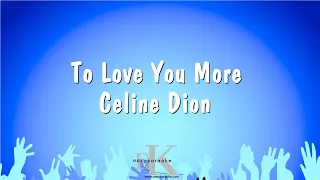 To Love You More - Celine Dion (Karaoke Version)