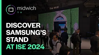 Discover the Samsung Electronics stand at ISE 2024