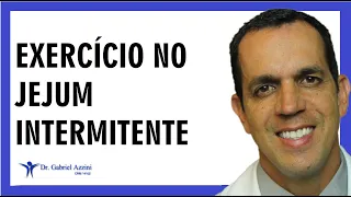 PORQUE EU FAÇO EXERCÍCIO NO JEJUM INTERMITENTE | Dr. Gabriel Azzini