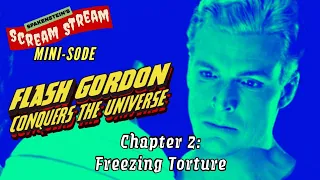 FLASH GORDON CONQUERS THE UNIVERSE- Freezing Torture- Scream Stream- Sci-Fi, Public Domain Serial