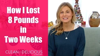 How I Lost 8 Pounds in Two Weeks | Clean & Delicious