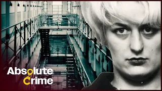 Holloway: The Prison With The Worst Women In History | Women Behind Bars | Absolute Crime