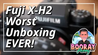 Fuji X H2 Unboxing WORST UNBOXING EVER!