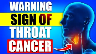 10 Warning Signs You Have Throat Cancer