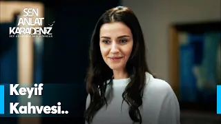 Bi Tuzsuz Kahveni İçeriz Nefescim | Sen Anlat Karadeniz Yeniden...