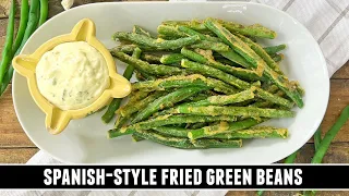 The BEST Fried Green Beans of Your Life | Spanish-Style with Aioli