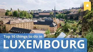 Top 10 Things to do in Luxembourg
