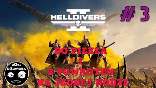 HELLDIVERS 2 # 3 / LIVE / DO PIEKŁA I Z POWROTEM NA JEDNEJ NODZE