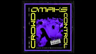 OMAKS - Crowd Control