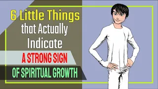 6 Little Things that Actually Indicate a Strong Sign Of Spiritual Growth