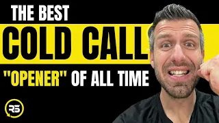 Cold Calling Will NEVER Be The Same After You Watch This Video! | The BEST Cold Calling Opener Ever!