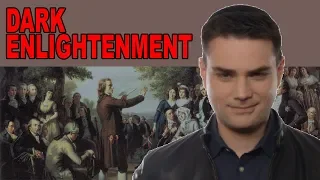 Ben Shapiro: What is the Dark Enlightenment