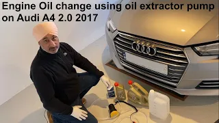 Audi A4 2017 Oil change using oil extractor pump