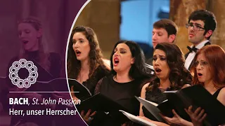 BACH, St. John Passion | Herr, unser Herrscher