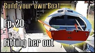 Wooden Boat Building Ep. 20: Fitting her out